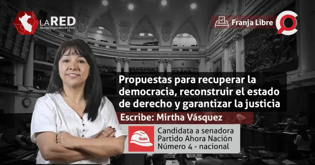 propuestas de candidatos - ahora nación - senado - mirtha vásquez
