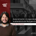 Omar Coronel - Autocratización sin espectáculo - la advertencia de Perú para la región - Review of Democracy